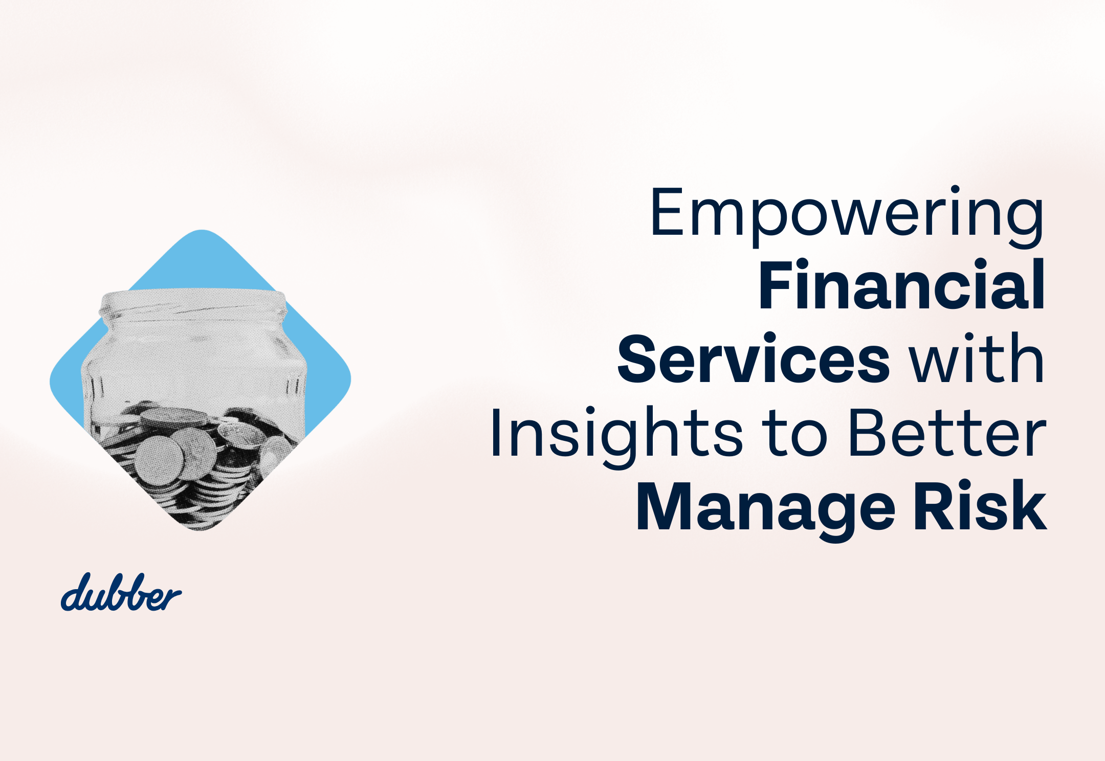 Empowering Financial Services with Insights to Better Manage Risk