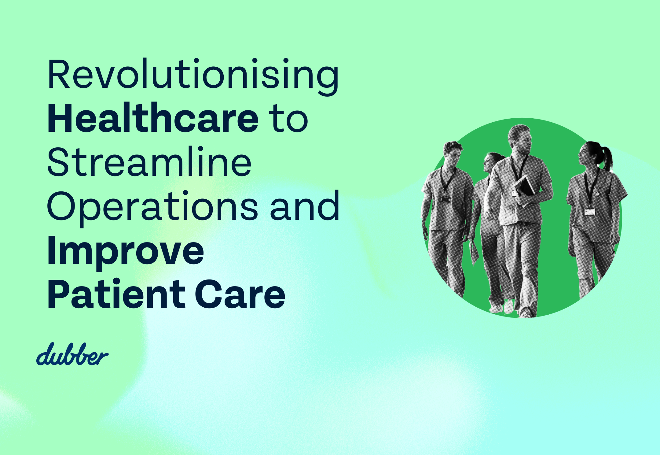 Revolutionising Healthcare to Streamline Operations and Deliver Improved Patient Care